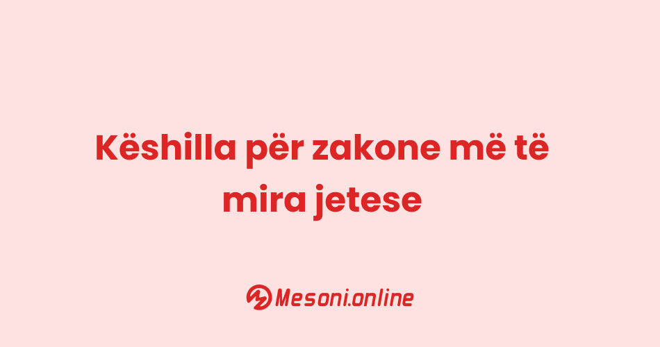 Këshilla për zakone më të mira jetese