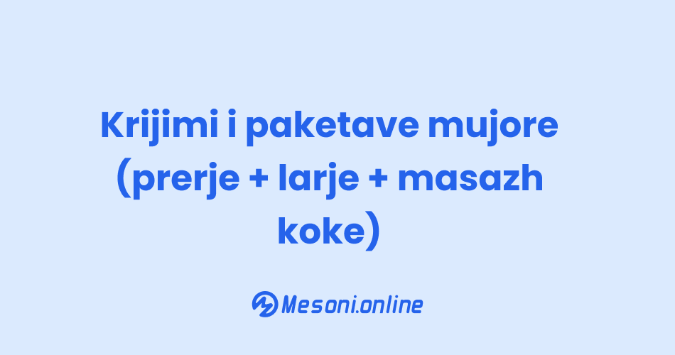 Krijimi i paketave mujore (prerje + larje + masazh koke)