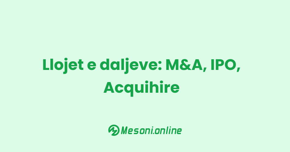 Llojet e daljeve: M&A, IPO, Acquihire