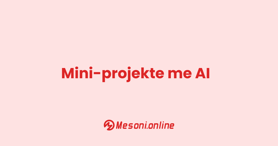 Mini-projekte me AI