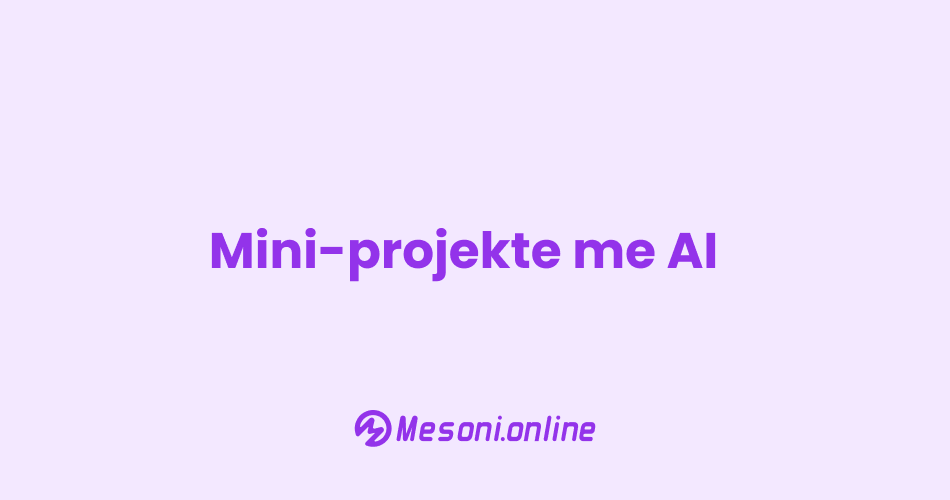 Mini-projekte me AI
