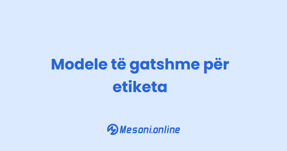 Modele të gatshme për etiketa