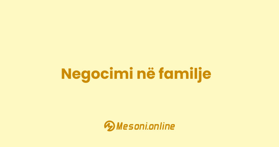 Negocimi në familje