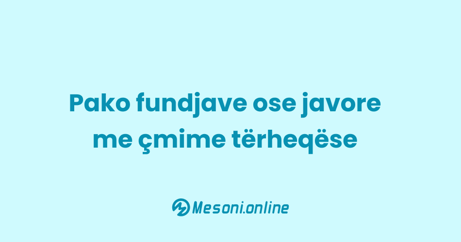 Pako fundjave ose javore me çmime tërheqëse