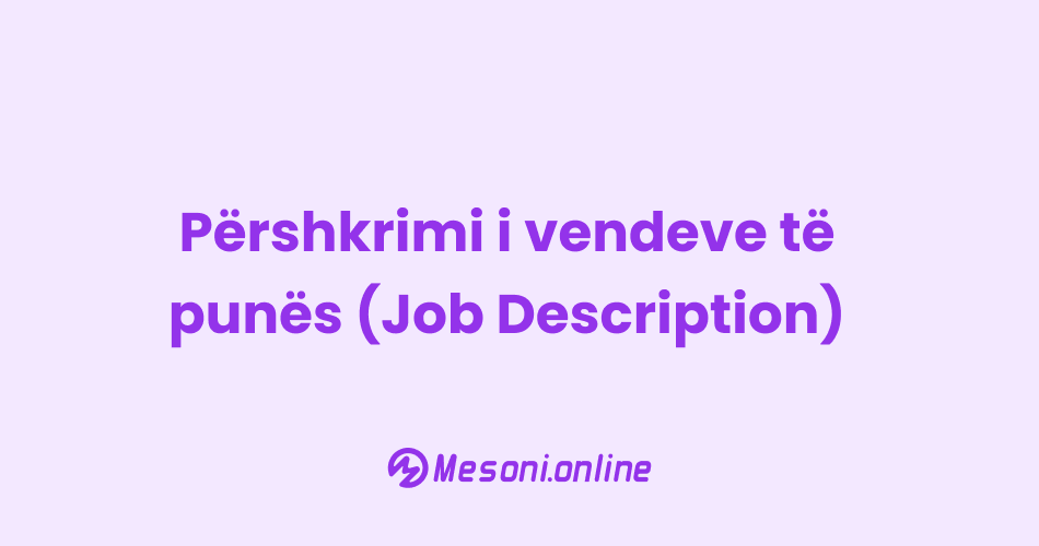 Përshkrimi i vendeve të punës (Job Description)