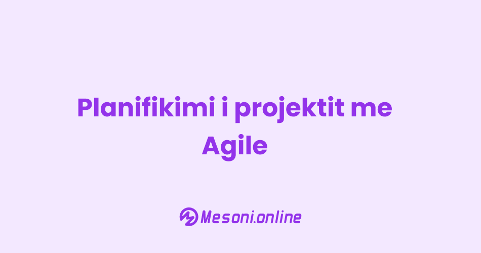 Planifikimi i projektit me Agile