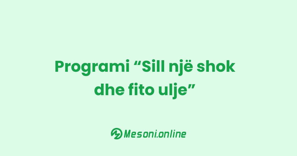 Programi “Sill një shok dhe fito ulje”