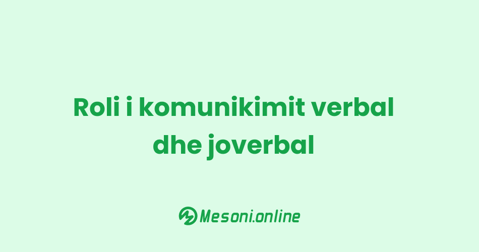 Roli i komunikimit verbal dhe joverbal