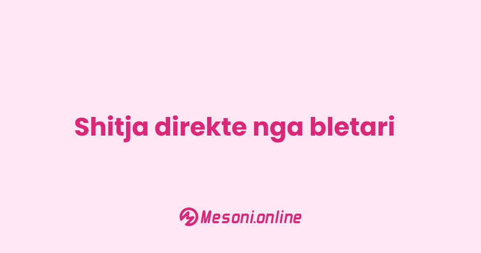 Shitja direkte nga bletari