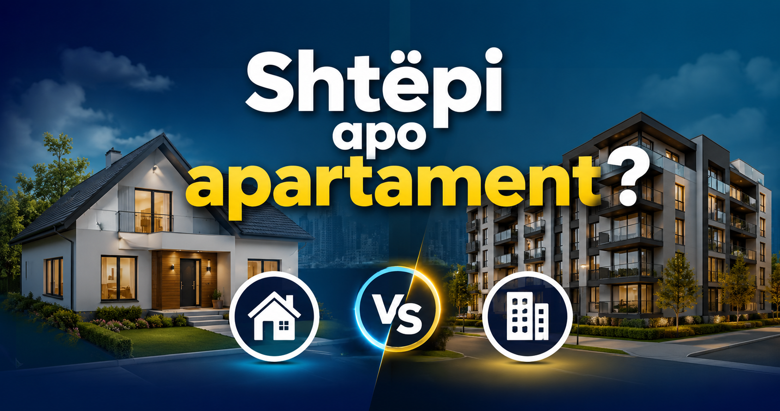 Shtëpi apo apartament?