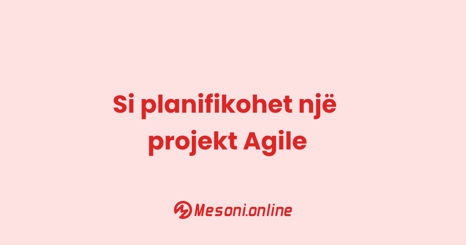 Si planifikohet një projekt Agile