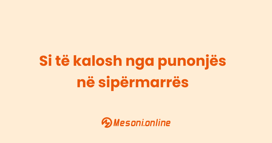 Si të kalosh nga punonjës në sipërmarrës