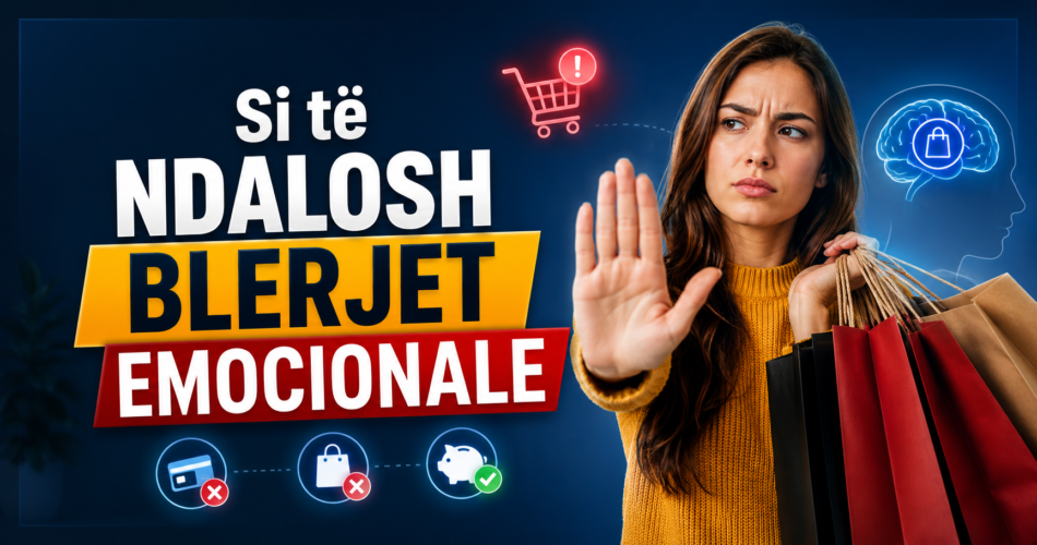 Si të ndalosh blerjet emocionale