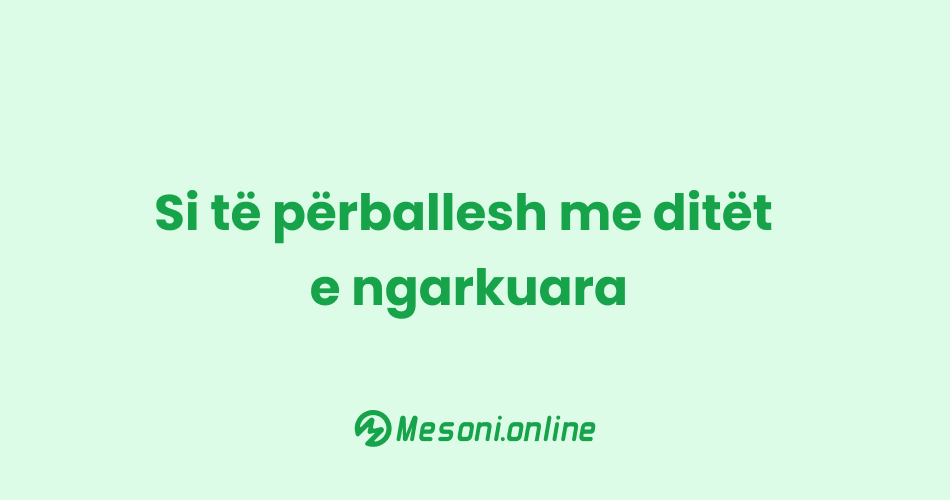 Si të përballesh me ditët e ngarkuara