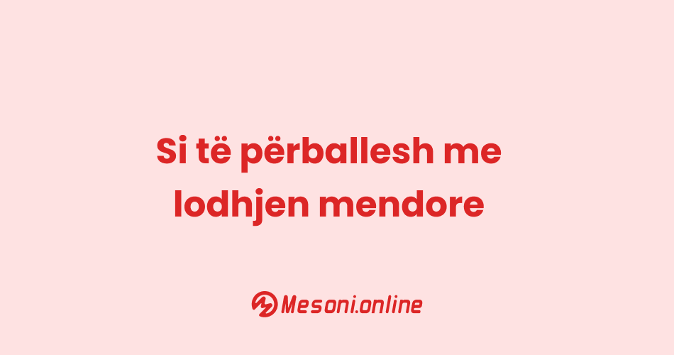 Si të përballesh me lodhjen mendore