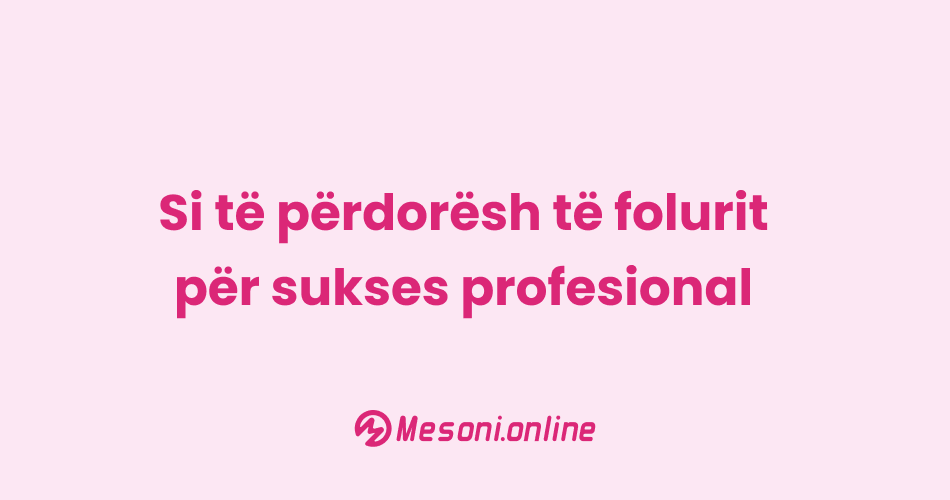 Si të përdorësh të folurit për sukses profesional