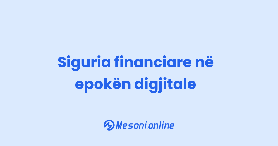 Siguria financiare në epokën digjitale