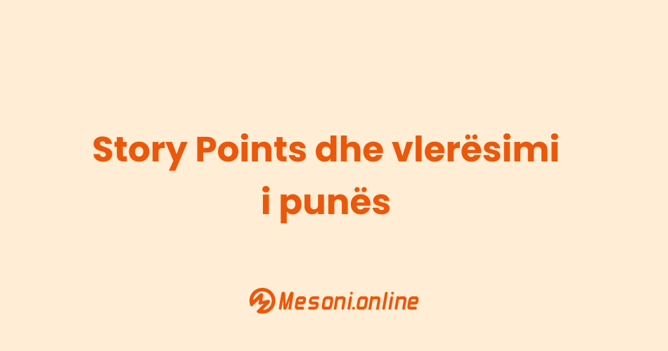 Story Points dhe vlerësimi i punës