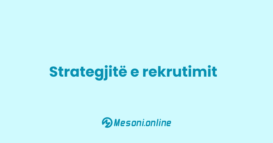Strategjitë e rekrutimit