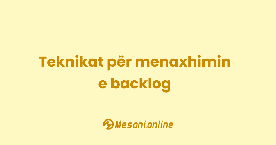 Teknikat për menaxhimin e backlog