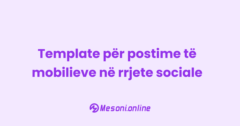 Template për postime të mobilieve në rrjete sociale