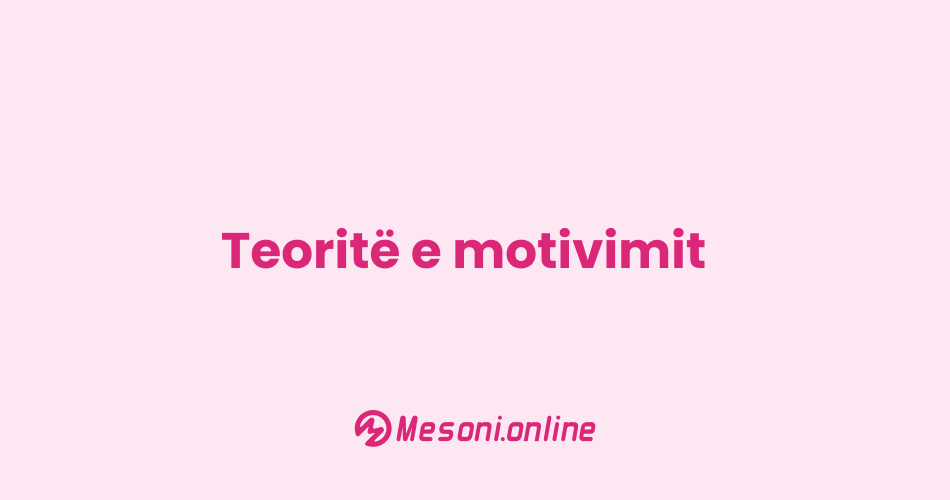 Teoritë e motivimit