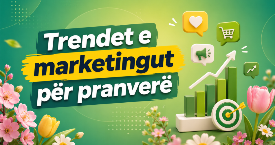 Trendet e marketingut për pranverë