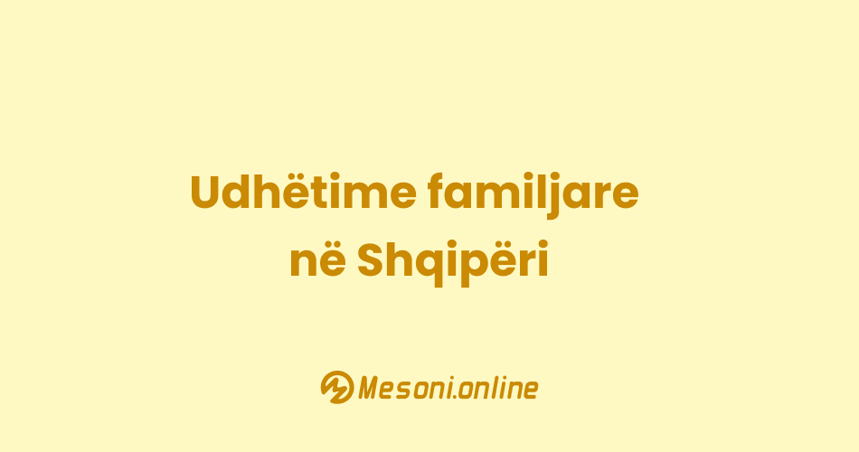 Udhëtime familjare në Shqipëri