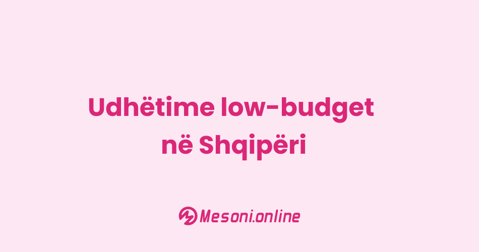 Udhëtime low-budget në Shqipëri