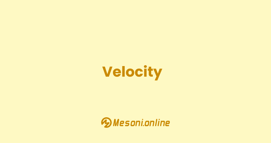 Velocity
