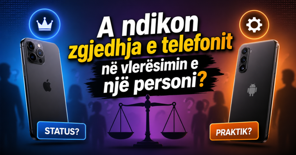 A ndikon zgjedhja e telefonit në vlerësimin e një personi?
