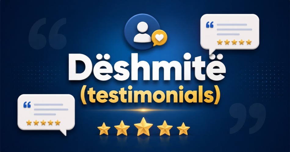 Dëshmitë (testimonials)