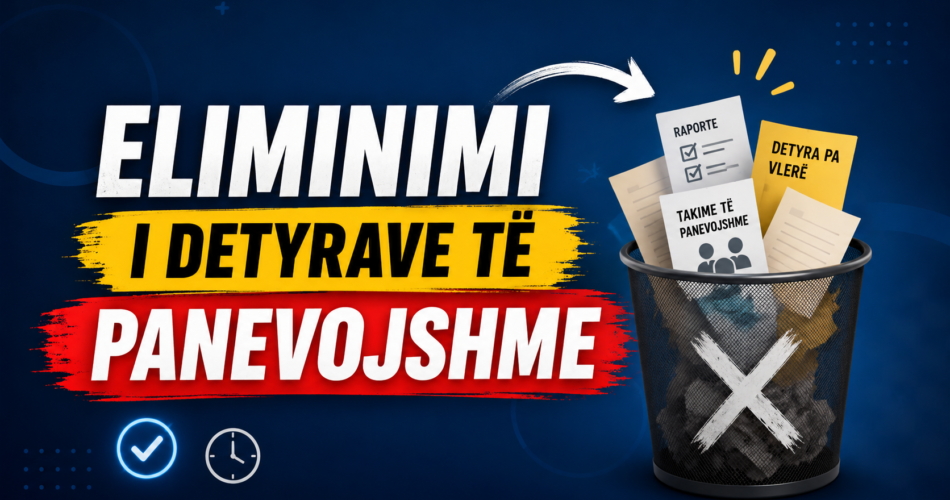 Eliminimi i detyrave të panevojshme