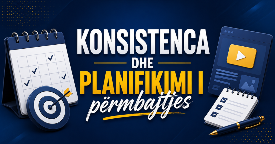 Konsistenca dhe planifikimi i përmbajtjes