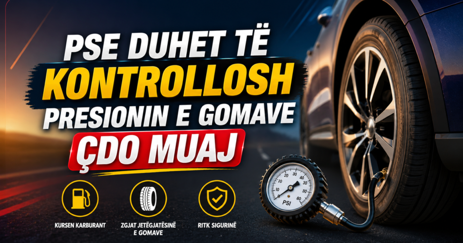 Pse duhet të kontrollosh presionin e gomave çdo muaj