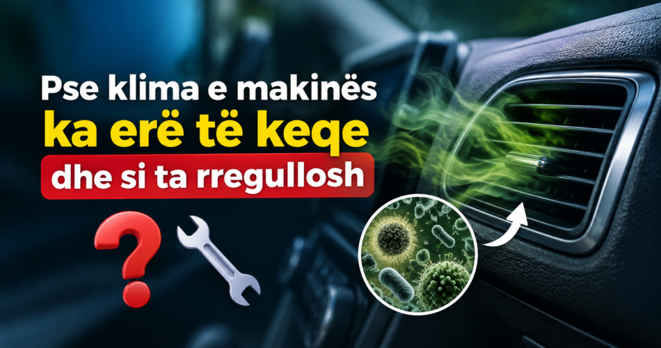 Pse klima e makinës ka erë të keqe dhe si ta rregullosh
