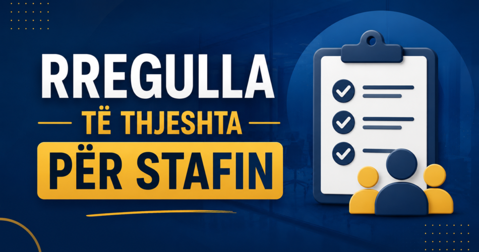 Rregulla të thjeshta për stafin