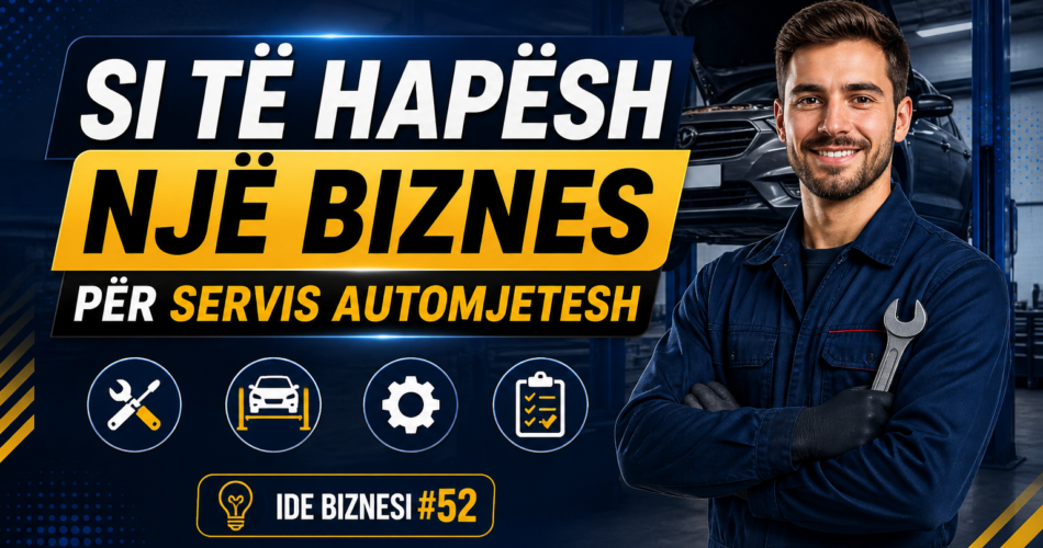 Si të hapësh një biznes për servis automjetesh në Kosovë (Ide Biznesi #52)