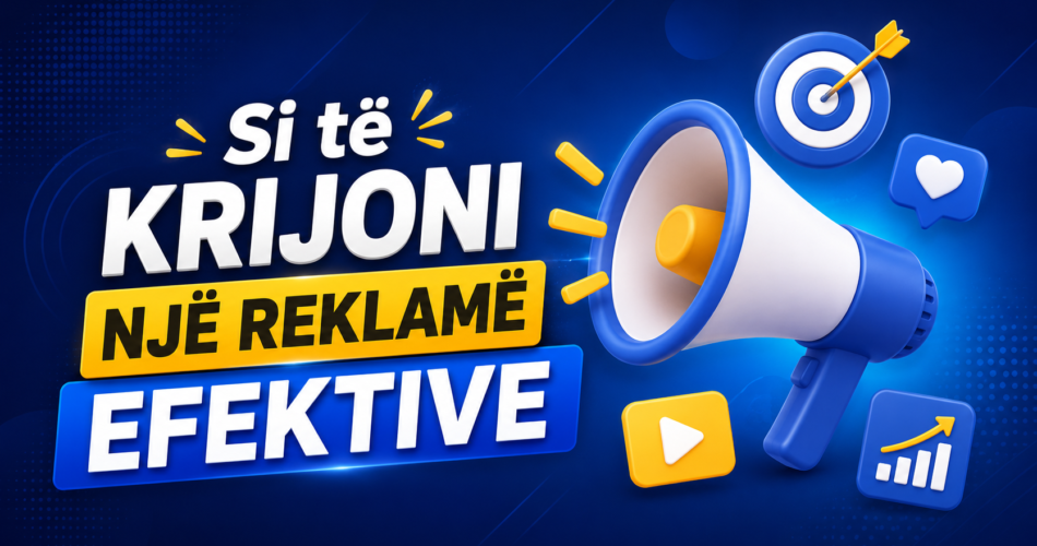 Si të krijoni një reklamë efektive