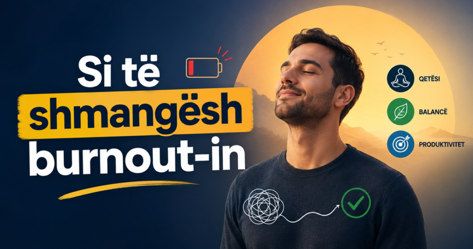 Si të shmangësh burnout-in