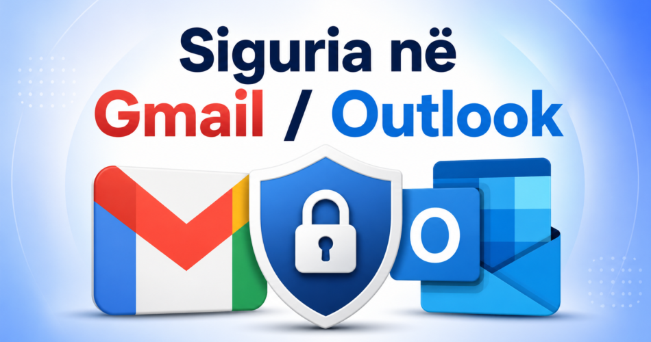 Siguria në Gmail / Outlook