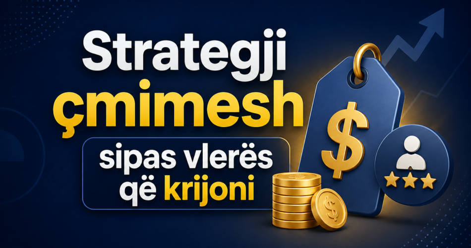 Strategji çmimesh sipas vlerës që krijoni