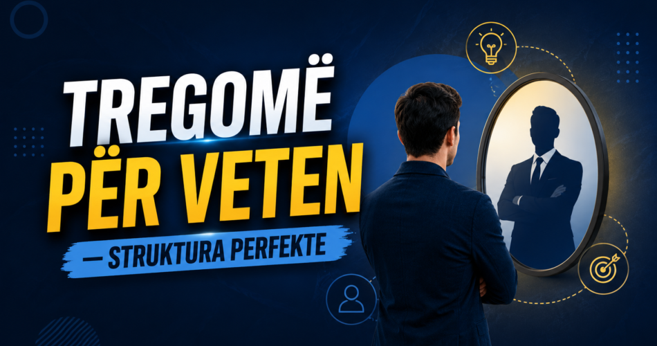 “Tregomë për veten” – struktura perfekte