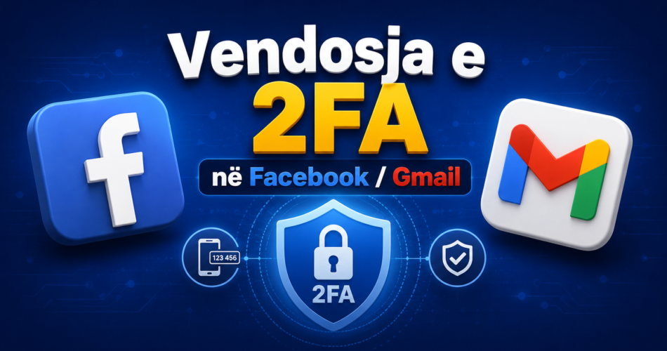 Vendosja e 2FA në Facebook / Gmail