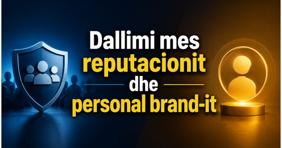 Dallimi mes reputacionit dhe personal brand-it