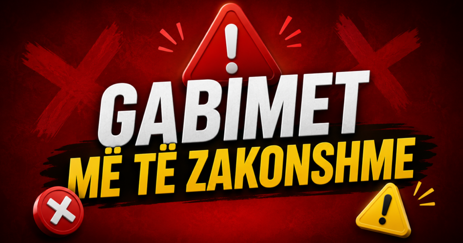 Gabimet më të zakonshme