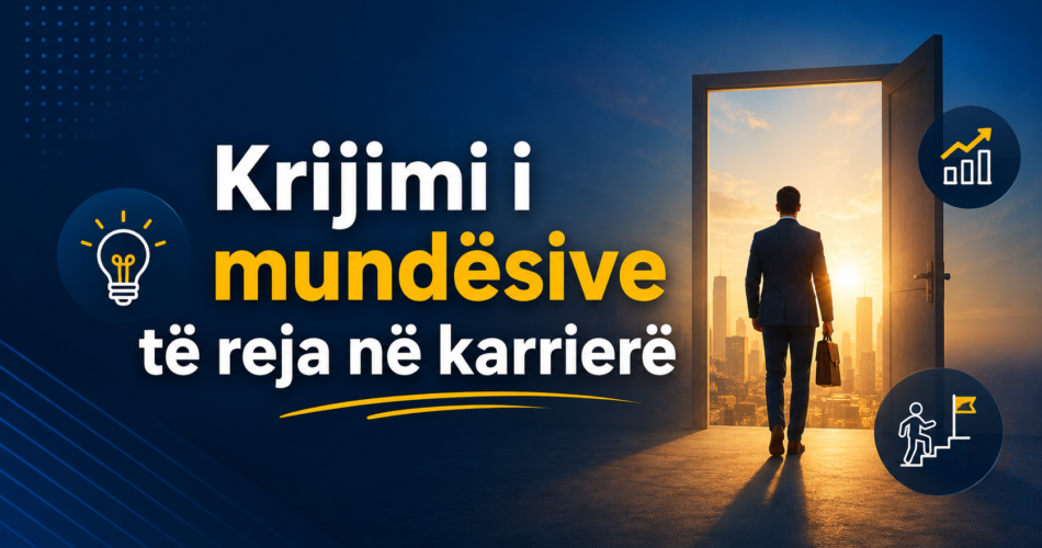 Krijimi i mundësive të reja në karrierë