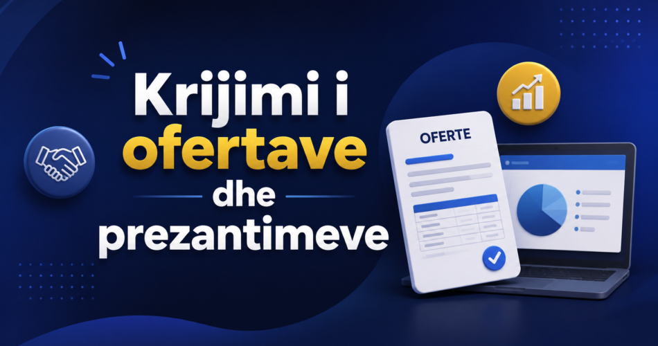 Krijimi i ofertave dhe prezantimeve