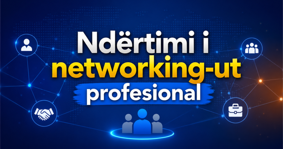 Ndërtimi i networking-ut profesional