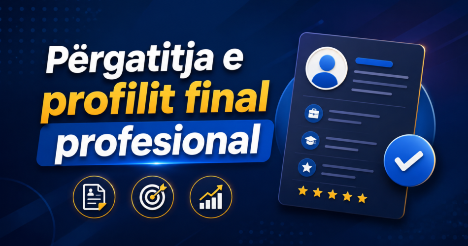 Përgatitja e profilit final profesional